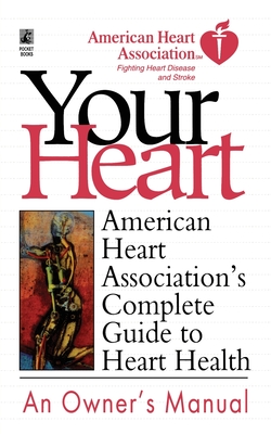 American Heart Association's Complete Guide to Hea: American Heart Association - American Heart Association