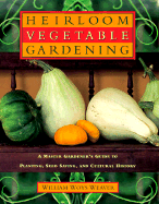 American Heirloom Vegetables: A Master Gardener's Guide to Planting, Seed-Saving, and Cultural History - Weaver, William Woys, and Hatch, Peter J (Foreword by)