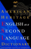 American Heritage ESL Dictionary - Houghton Mifflin Company, and American Heritage Dictionary, and American Heritage
