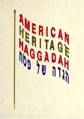 American Heritage Haggadah - Geffen, David
