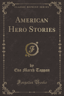 American Hero Stories (Classic Reprint)