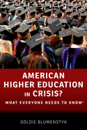 American Higher Education in Crisis?: What Everyone Needs to Know(r)