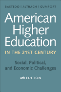 American Higher Education in the Twenty-First Century: Social, Political, and Economic Challenges