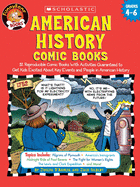 American History Comic Books: Twelve Reproducible Comic Books with Activities Guaranteed to Get Kids Excited about Key Events and People in American History