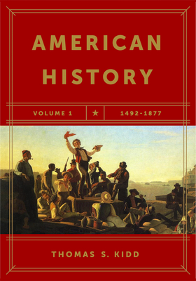 American History, Volume 1: 1492-1877 - Kidd, Thomas S