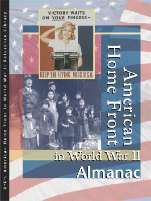 American Home Front in World War II: Almanac - McNeill, Allison (Editor), and Hanes, Richard Clay (Editor), and Hanes, Sharon M (Editor)