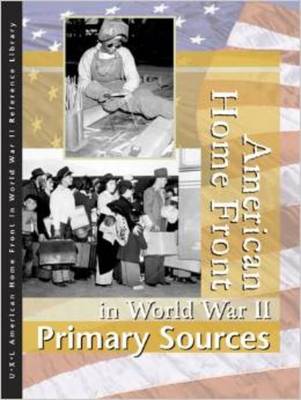 American Home Front in World War II: Primary Sources - McNeill, Allison (Editor), and Hanes, Sharon M (Editor)