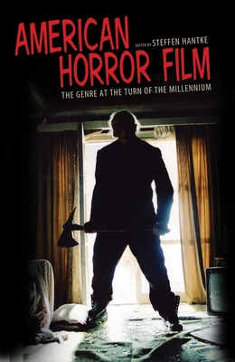 American Horror Film: The Genre at the Turn of the Millennium - Hantke, Steffen (Editor)