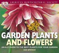 American Horticultural Society Garden Plants and Flowers - Spence, Ian, and Cathey, Henry Marc, Dr., and DK Publishing