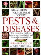 American Horticultural Society Pests & Diseases: The Complete Guide to Preventing, Identifying, and Treating Plant Problems