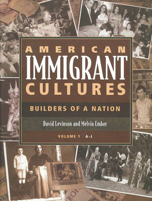American Immigrant Cultures: Builders of a Nation, 2 Volume Set - Levinson, David (Editor), and Ember, Melvin (Editor)