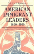 American Immigrant Leaders, 1800-1910: Marginality and Identity