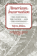 American Incarnation: The Individual, the Nation, and the Continent