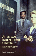 American Independent Cinema: An Introduction