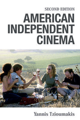 American Independent Cinema: Second Edition - Tzioumakis, Yannis, and Adriaensens, Vito, and Colpaert, Lisa