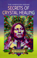 American Indian Secrets of Crystal Healing