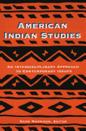 American Indian Studies: An Interdisciplinary Approach to Contemporary Issues- Second Printing