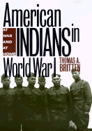 American Indians in World War I: At War and at Home