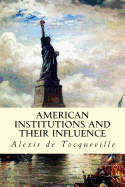 American Institutions and Their Influence