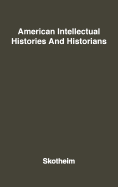 American Intellectual Histories and Historians