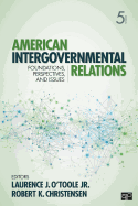 American Intergovernmental Relations: Foundations, Perspectives, and Issues