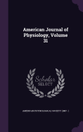 American Journal of Physiology, Volume 31