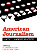 American Journalism: History, Principles, Practices