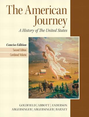 American Journey, The, Concise Edition, Combined Volume - Goldfield, David, and Anderson, Virginia DeJohn, and Weir, Robert M.