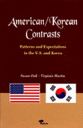 American/Korean Contrasts: Patterns and Expectations in the U.S. and Korea