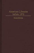 American Libraries Before 1876