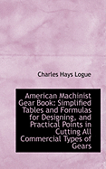 American Machinist Gear Book: Simplified Tables and Formulas for Designing