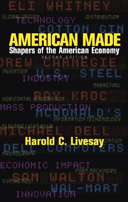 American Made: Shapers of the American Economy - Livesay, Harold C
