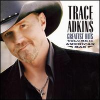 American Man: Greatest Hits, Vol. II - Trace Adkins