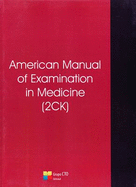 American Manual of Examination in Medicine (2ck): Step 2ck (Clinical Knowledge)