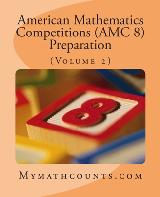 American Mathematics Competitions (AMC 8) Preparation (Volume 2) - Chen, Jane, and Chen, Yongcheng, and Chen, Sam