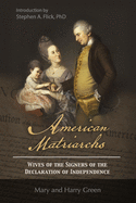 American Matriarchs: Wives of The Signers of the Declaration of Independence