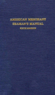 American Merchant Seaman's Manual: For Seamen by Seamen - Hayler, William B (Editor)