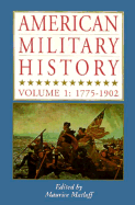 American Military History: 1775-1902 - Matloff, Maurice