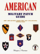 American Military Patch Guide - Morgan, J L Pete, Major, and Morgan, Pete, Major, and Morgan, James L