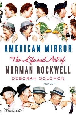 American Mirror: The Life and Art of Norman Rockwell - Solomon, Deborah