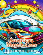 American Muscle Cars Coloring Book for Adult: 100+ High-Quality and Unique Coloring Pages
