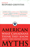 American Myths: What Canadians Think They Know about the United States