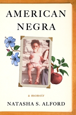 American Negra: A Memoir - Alford, Natasha S