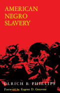 American Negro Slavery: A Survey of the Supply, Employment, and Control of Negro Labor as Determined by the Plantation Regime