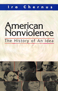 American Nonviolence: The History of an Idea