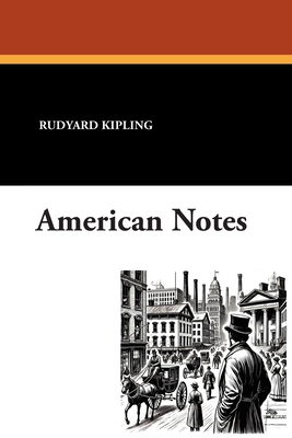 American Notes - Kipling, Rudyard