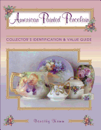 American Painted Porcelain Collectors Identification - Kamm, Dorothy