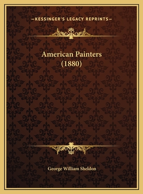 American Painters (1880) - Sheldon, George William