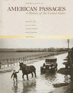 American Passages: A History of the United States, Vol. II: Since 1863 - Ayers, Edward L, and Gould, Lewis L, and Oshinsky, David M