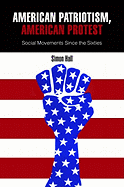 American Patriotism, American Protest: Social Movements Since the Sixties